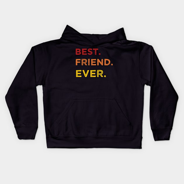 Best freind ever Kids Hoodie by TshirtMA